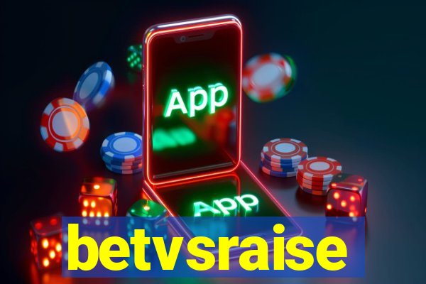 betvsraise