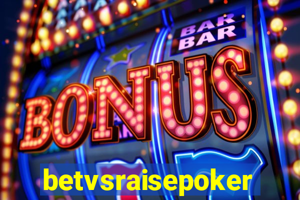 betvsraisepoker
