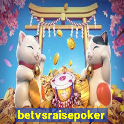 betvsraisepoker