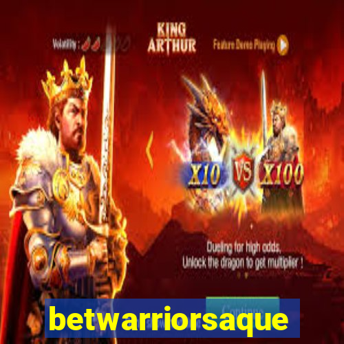 betwarriorsaque
