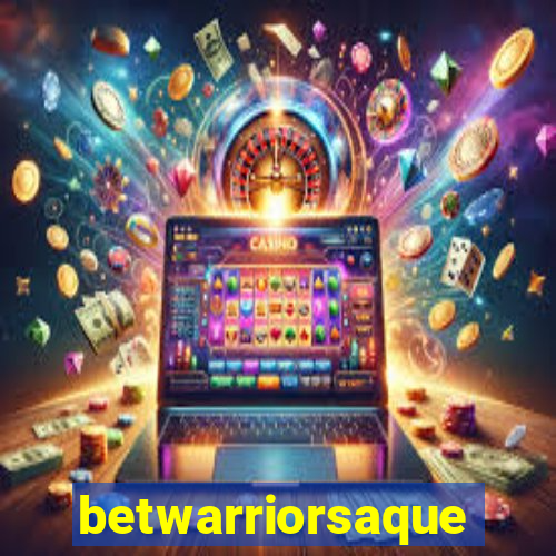 betwarriorsaque