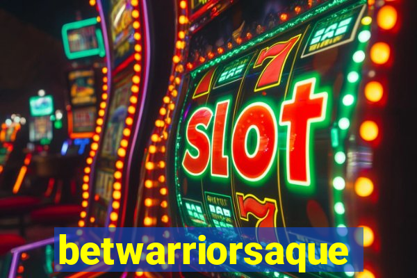 betwarriorsaque