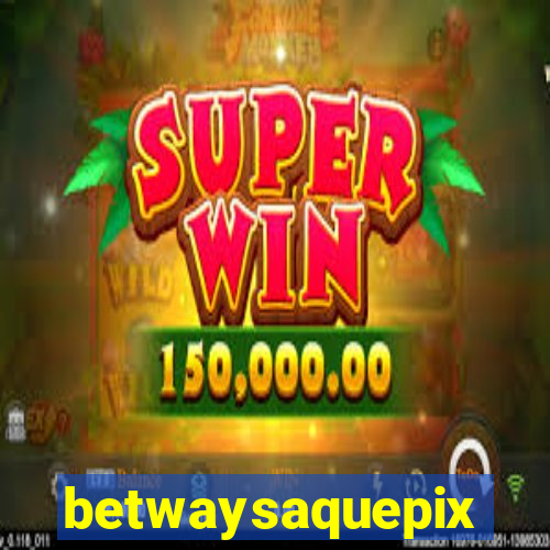 betwaysaquepix