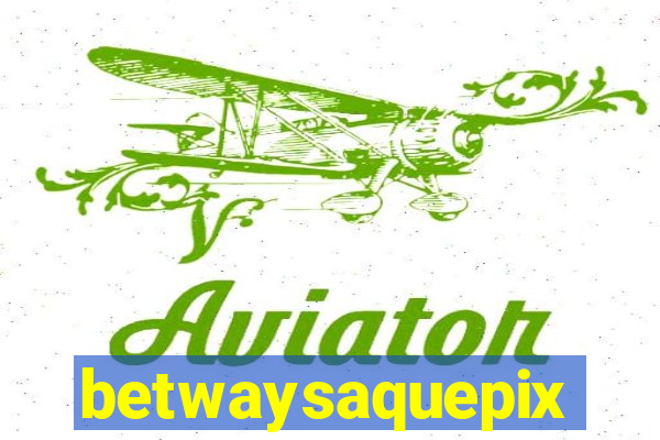 betwaysaquepix