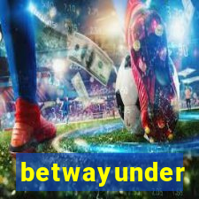 betwayunder