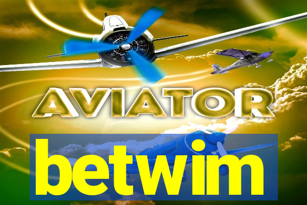 betwim