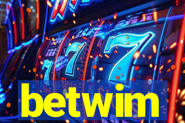 betwim