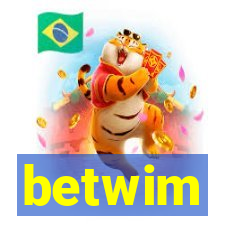 betwim