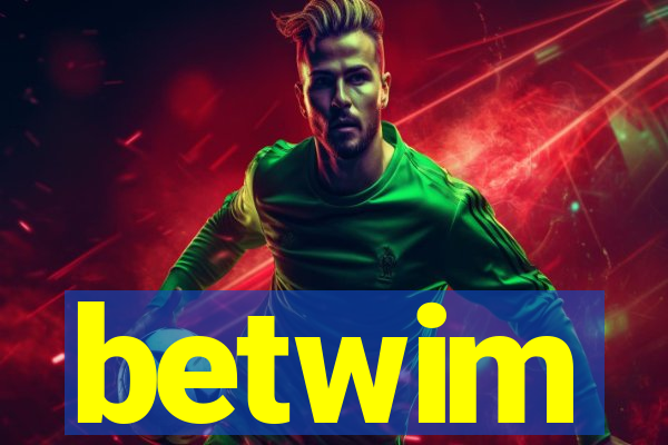 betwim
