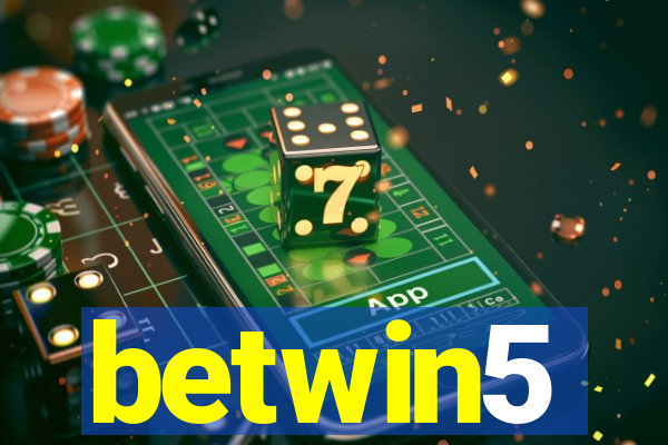 betwin5