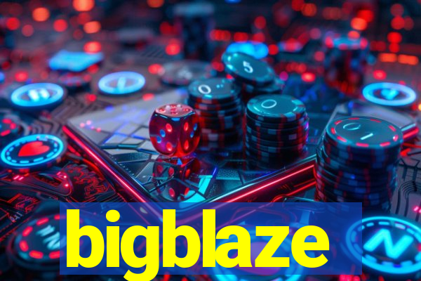 bigblaze