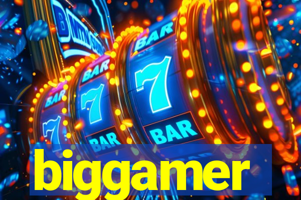 biggamer