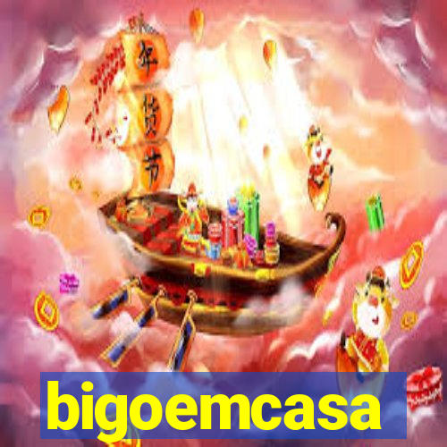bigoemcasa