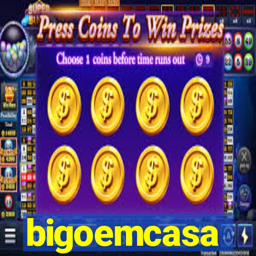 bigoemcasa