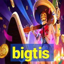 bigtis
