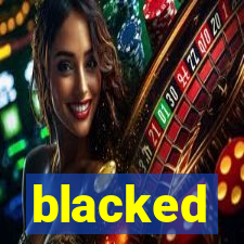 blacked