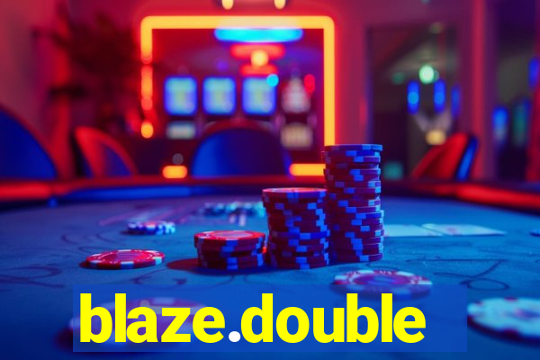 blaze.double