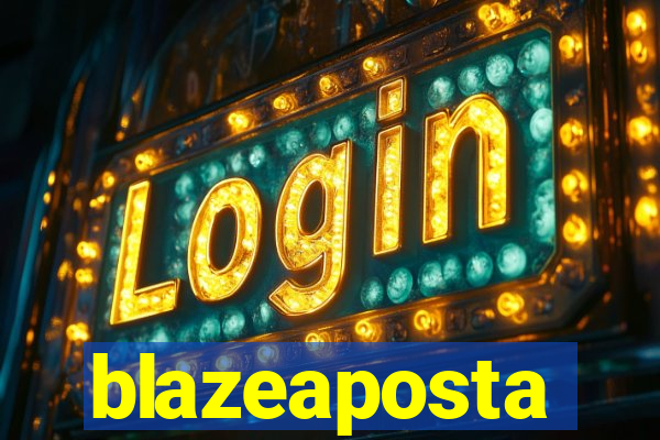 blazeaposta
