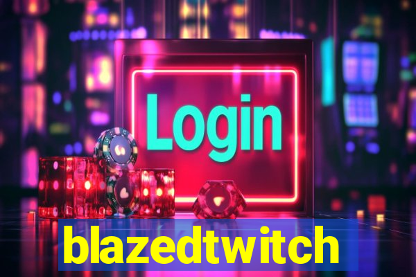 blazedtwitch
