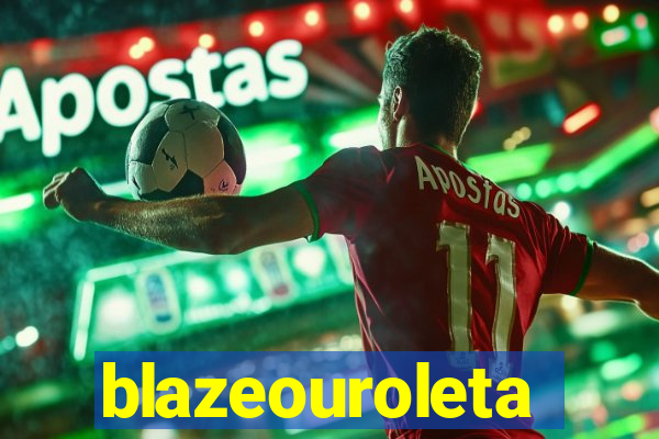 blazeouroleta