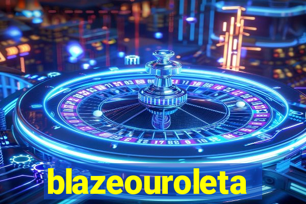 blazeouroleta
