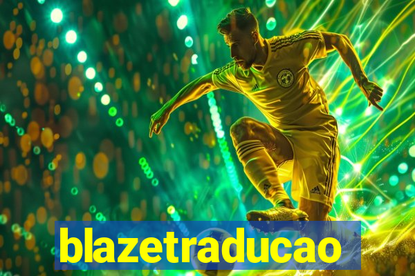 blazetraducao
