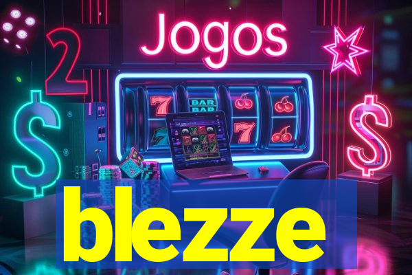blezze
