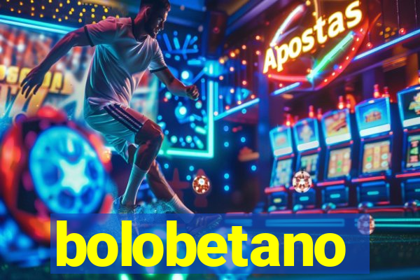 bolobetano