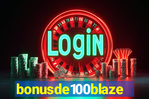 bonusde100blaze