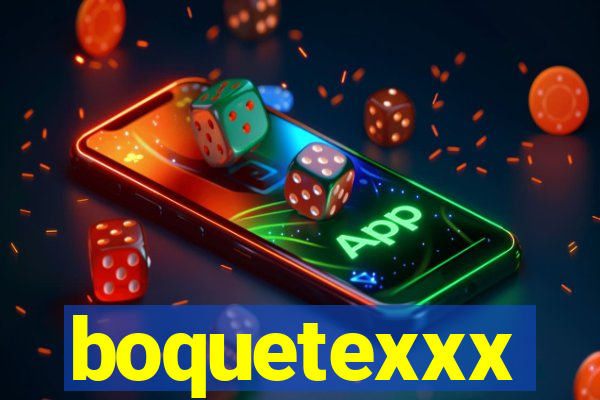 boquetexxx