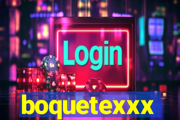 boquetexxx