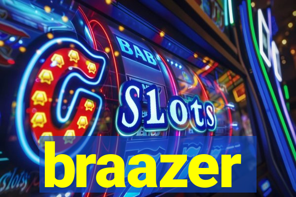 braazer