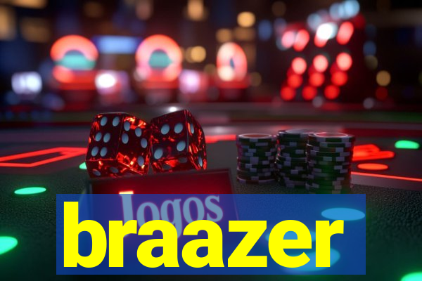 braazer