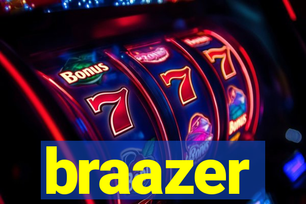 braazer