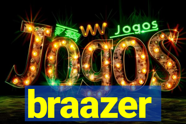 braazer