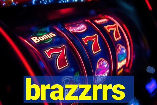brazzrrs