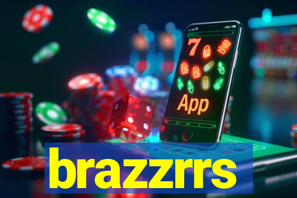 brazzrrs