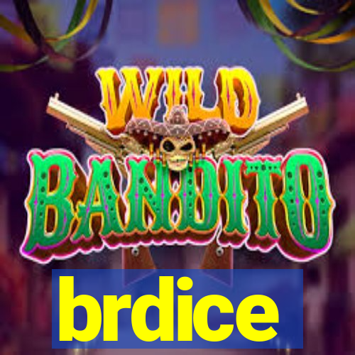 brdice