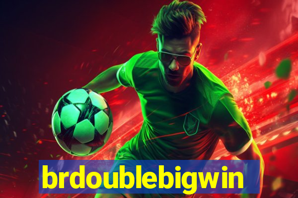 brdoublebigwin
