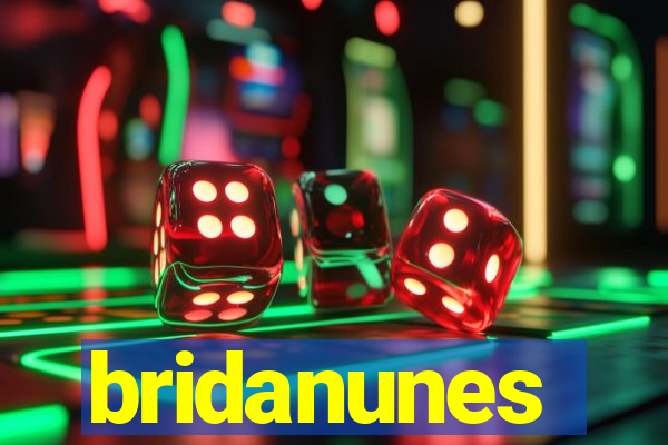 bridanunes