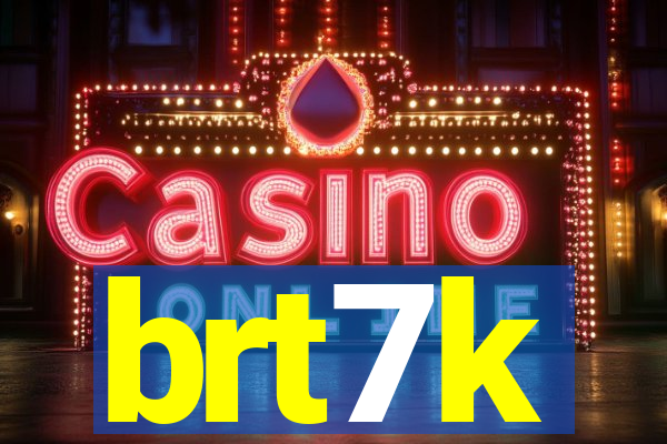 brt7k