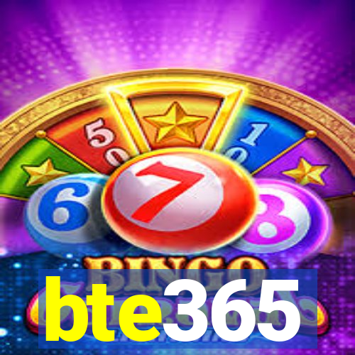 bte365