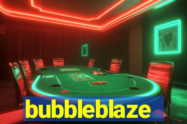 bubbleblaze