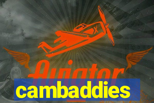 cambaddies