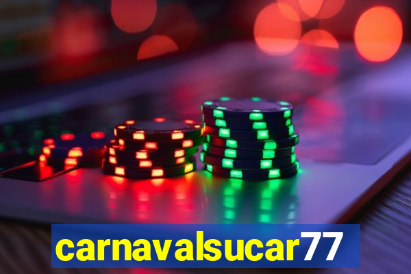 carnavalsucar777