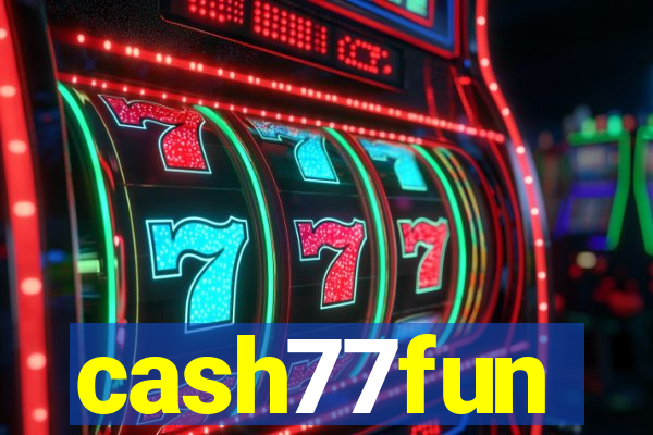 cash77fun