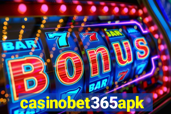 casinobet365apk
