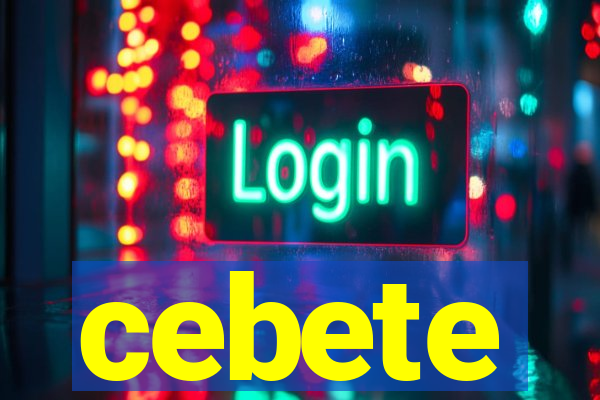 cebete