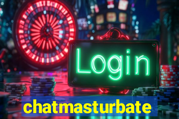 chatmasturbate