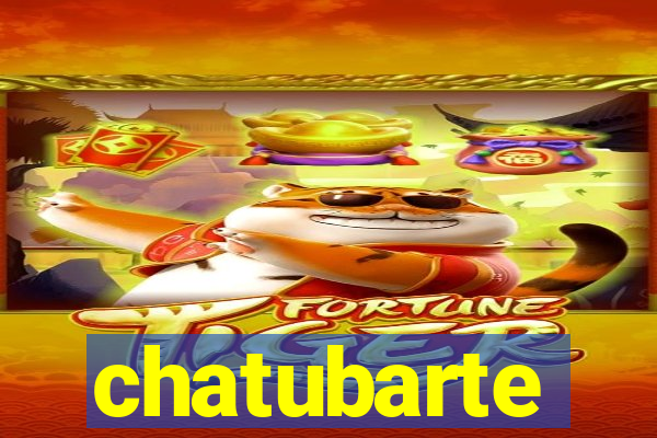 chatubarte